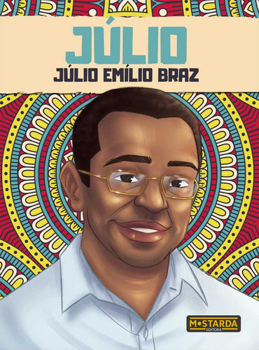 Júlio - Júlio Emílio Braz, De Júlio Emílio Braz. Editora Mostarda, Capa Mole Em Português