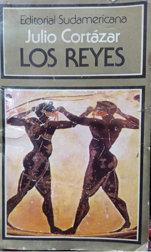 Julio Cortázar Los Reyes Tercera Edición