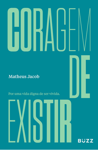 Coragem de existir, de Jacob, Matheus. Editora Wiser Educação S.A, capa mole em português, 2019