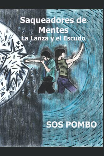 Saqueadores De Mentes: La Lanza Y El Escudo, De Sos Pombo. Editorial Independently Published, Tapa Blanda En Español, 2018