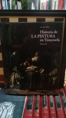 Historia De La Pintura En Venezuela Tomo Ii-carlos Silva