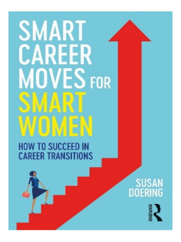 Smart Career Moves For Smart Women - Susan Doering. Eb10