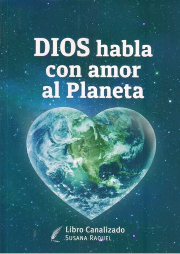 Dios Habla Con Amor Al Planeta, de Susana Raquel. Editorial Autor, tapa blanda en español
