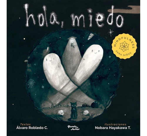 Hola, Miedo, De Álvaro Robledo. Editorial Planeta Junior En Español