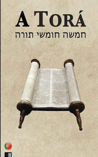 A Torá (os Cinco Primeiros Livros Da Biblia Hebraica)