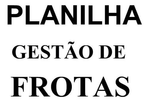 Planilha De Gestão De Frotas E Deslocamento
