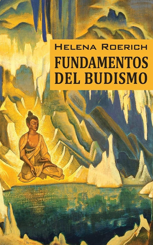 Los Fundamentos Del Budismo / Sociedad Agni Yoga Hispana