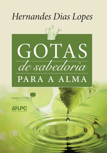 Gotas de sabedoria para a alma: Devocional diário, de Lopes, Hernandes Dias. Editora Hagnos Ltda, capa mole em português, 2011