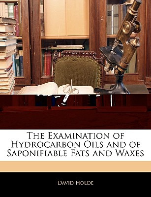 Libro The Examination Of Hydrocarbon Oils And Of Saponifi...