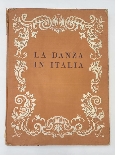 La Danza In Italia 1500 -1900 - Raffaele Carrieri