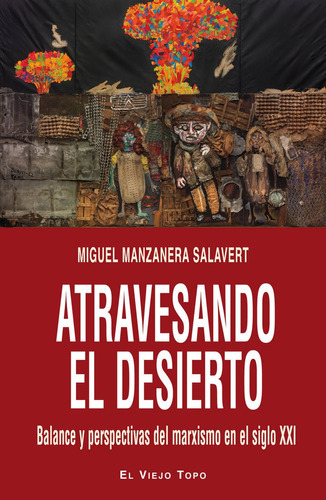 Atravesando el desierto, de Manzanera Salavert, Miguel. Editorial EL VIEJO TOPO, tapa blanda en español