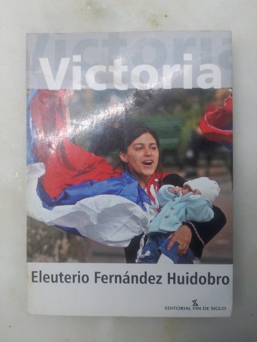 Victoria - Eleuterio Fernández Huidobro - Fin De Siglo