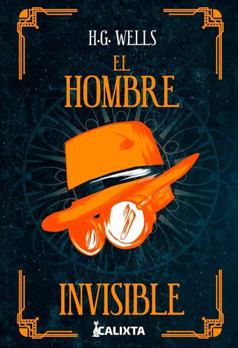 El Hombre Invisible, De H. G. Wells. Editorial Calixta Editores, Tapa Blanda, Edición 2022 En Español