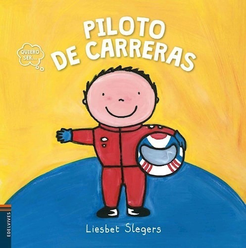 Piloto De Carreras (coleccion Quiero Ser) - Slegers Liesbet