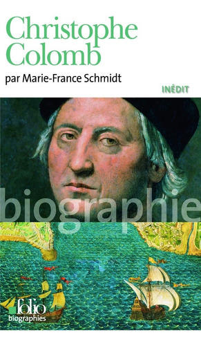 Christophe Colomb Par Marie-france Schmidt - Folio ( F )