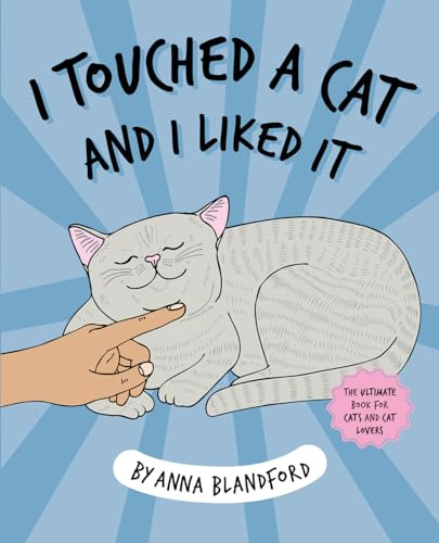 Libro I Touched A Cat And I Liked It De Blandford Anna  Quad