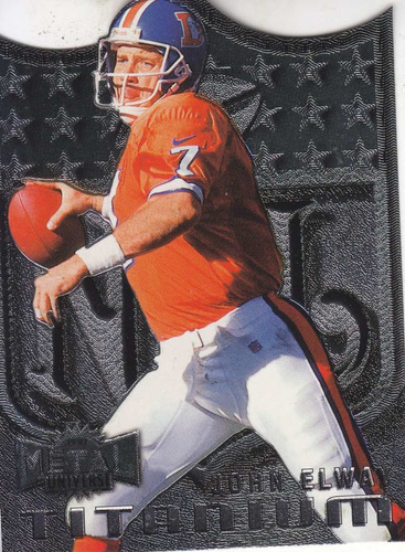 1997 Metal Universe Titanium Dc Nfl Logo John Elway Broncos