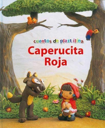 Cuentos De Plastilina. Caperucita Roja