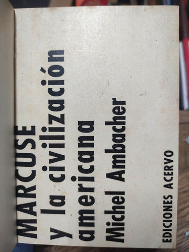 Marcuse Y La Civilización Americana - Michel Ambacher 