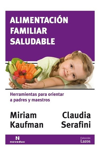 Alimentacion Familiar Saludable - Miriam Kaufman - Claudia S