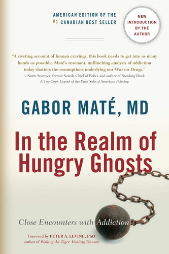 In The Realm Of Hungry Ghosts: Close Encounters With Addiction, De Gabor Mate. Editorial North Atlantic Books,u.s., Tapa Blanda En Inglés, 2010