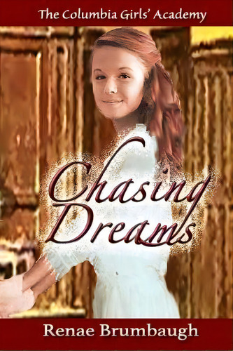 Chasing Dreams, De Renae Brumbaugh. Editorial Createspace Independent Publishing Platform, Tapa Blanda En Inglés
