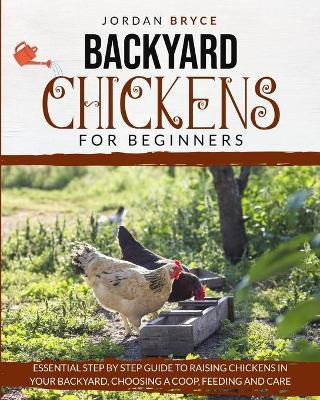 Libro Backyard Chickens For Beginners : Essential Step By...