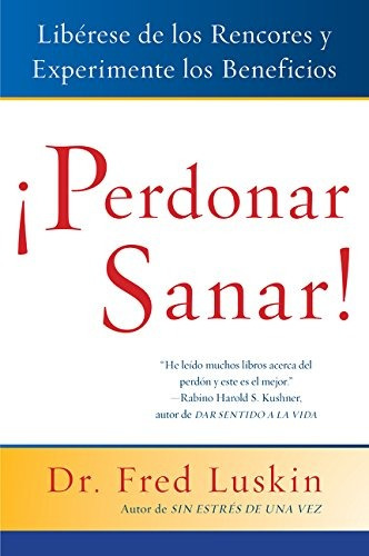 Libro Perdonar Es Sanar!: Liberese De Los Rencores Y Exper