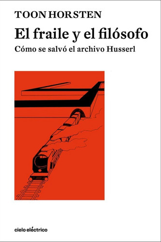 El Fraile Y El Filosofo, De Horsten, Toon. Editorial Cielo Electrico, Tapa Blanda En Español
