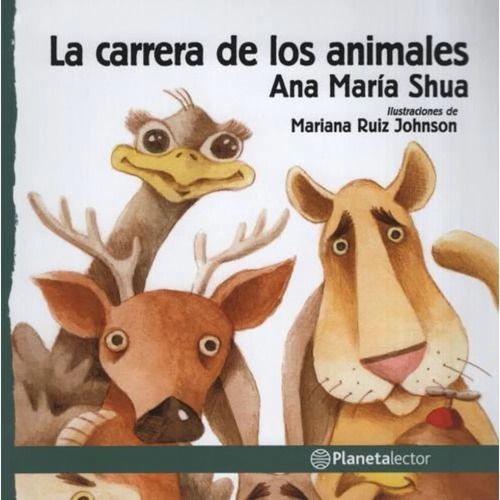 La Carrera De Los Animales - Maria Shua - Planeta Lector