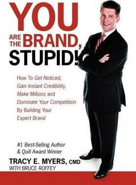 You Are The Brand, Stupid! - Tracy E Myers Cmd