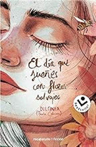 El Día Que Sueñes Con Flores Salvajes (serie El Día Que... 1