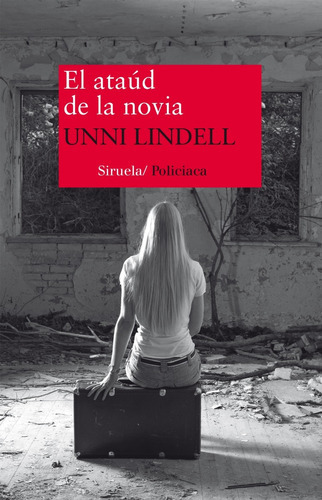 El Ataúd De La Novia, De Unni Lindell. Editorial Siruela En Español
