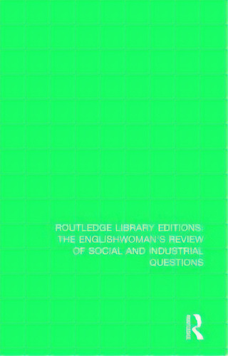 The Englishwoman's Review Of Social And Industrial Questions: 1866-1867 With An Introduction By J..., De Murray, Janet Horowitz. Editorial Routledge, Tapa Blanda En Inglés
