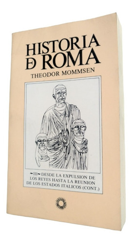 Historia De Roma 3 . Theodor Mommsen . Libro