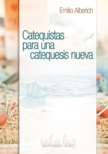 Catequistas Para Una Catequesis Nueva, De Alberich Sotomayor, Emilio. Editorial Editorial Ccs, Tapa Blanda En Español