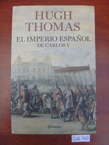 Hugh Thomas / El Imperio Español De Carlos V