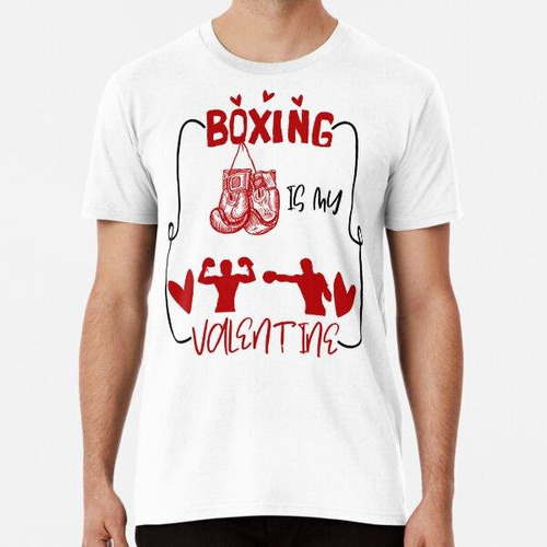 Remera El Boxeo Es Mi San Valentín, Grandes Ideas De Regalos