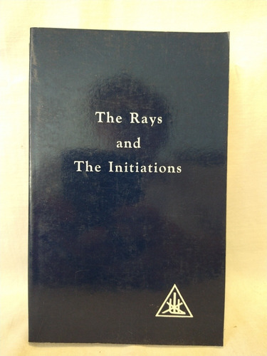 The Rays And The Initiations - Alice Bailey - Lucis 