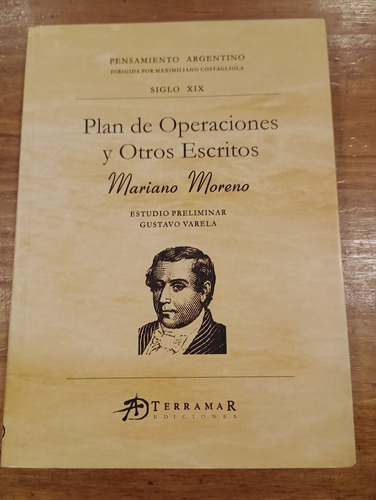 Plan De Operaciones Y Otros Escritos Mariano Moreno