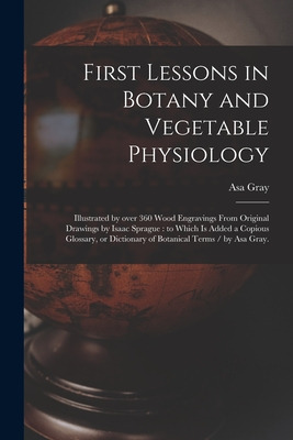 Libro First Lessons In Botany And Vegetable Physiology: I...