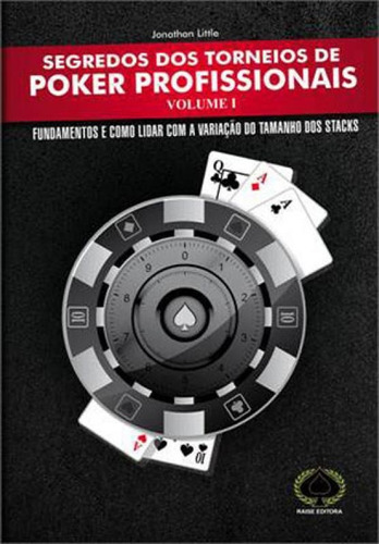 Segredos Dos Torneios De Poker Profissionais - Vol. 1