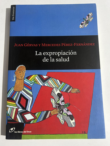 Libro La Expropiación De La Salud - Juan Gérvas - Oferta