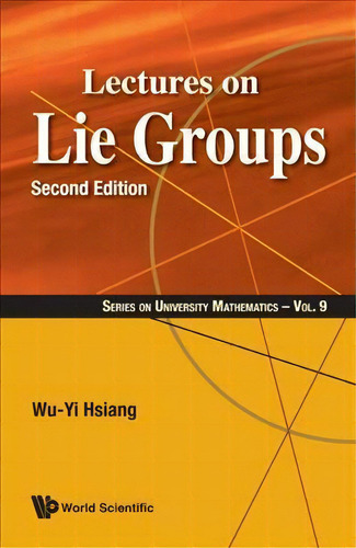 Lectures On Lie Groups, De Wu-yi Hsiang. Editorial World Scientific Publishing Co Pte Ltd, Tapa Dura En Inglés