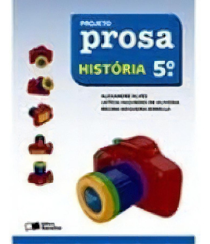 Projeto Prosa - História - 5º Ano, De Alexandre / Borella Alves. Editora Saraiva Em Português