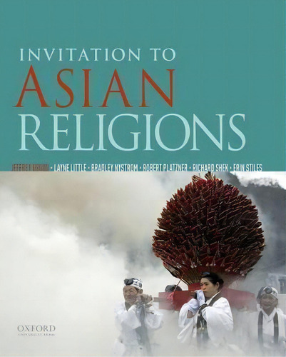 Invitation To Asian Religions, De Prof Brad Nystrom. Editorial Oxford University Press Usa, Tapa Blanda En Inglés