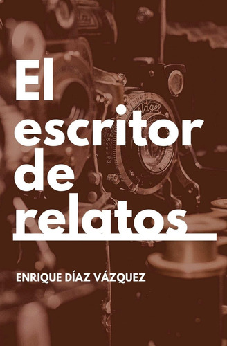 Libro: El Escritor De Relatos (spanish Edition)