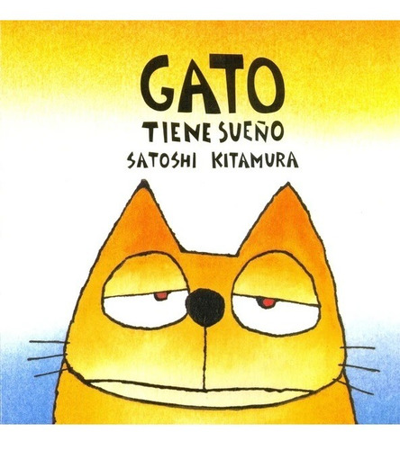 Gato Tiene Sueño / Satoshi Kitamura