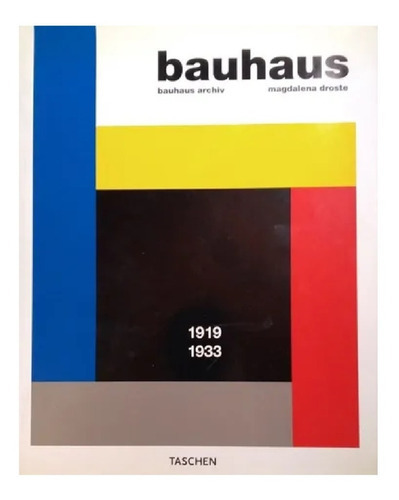 Bauhaus: Bauhaus Archiv, De Magdalena Droste. Editorial Taschen, Edición 25 Años En Español