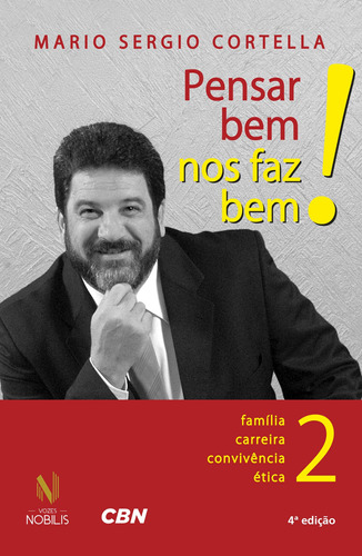 Pensar bem nos faz bem! Vol. 2: Pequenas reflexões sobre grandes temas - Família, carreira, convivência e ética, de Cortella, Mario Sergio. Editora Vozes Ltda., capa mole em português, 2015